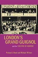 London's Grand Guignol and the Theatre of Horror