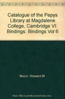 Catalogue of the Pepys Library at Magdalene College, Cambridge. Vol.6 Bindings