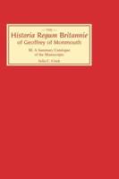The Historia Regum Britannie of Geoffrey of Monmouth. 3 A Summary Catalogue of the Manuscripts
