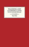 Teaching and Learning Latin in Thirteenth-Century England