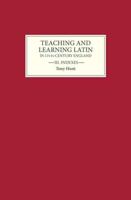 Teaching and Learning Latin in Thirteenth Century England, Volume Three
