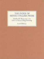 The Index of Middle English Prose. Handlist 11 Manuscripts in the Library of Trinity College, Cambridge