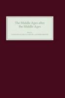 The Middle Ages After the Middle Ages in the English-Speaking World