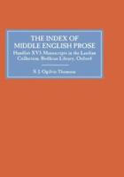 The Index of Middle English Prose. Handlist 16 Laudian Collection, Bodleian Library, Oxford