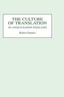 The Culture of Translation in Anglo-Saxon England