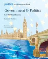 Government & Politics Edexcel Route A: Key Political Issues Teacher Resource Pack