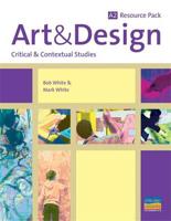 A2 Art & Design: Critical & Contextual Studies Teacher Resource Pack