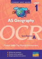 AS Geography, Unit 1, OCR Specification A. Module 2680 Physical Environment