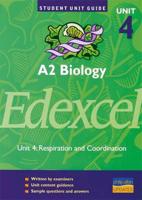 A2 Biology, Unit 4, Edexcel. Unit 4 Respiration and Coordination
