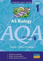 AS Biology, Unit 1, AQA Specification B. Module 1 Core Principles