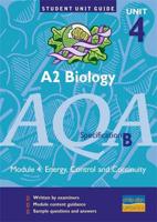 A2 Biology, Unit 4, AQA Specification B. Module 4 Energy, Control and Continuity