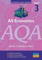 AS Economics, Unit 3, AQA. Module 3 Markets at Work