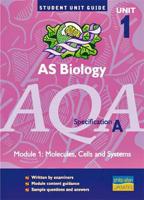 AS Biology, Unit 1, AQA Specification A. Module 1 Molecules, Cells and Systems
