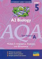 A2 Biology, Unit 5, AQA Specification A. Module 5 Inheritance, Evolution and Ecosystems