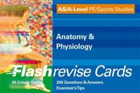 AS/A-Level PE/Sports Studies: Anatomy & Physiology FlashRevise Cards