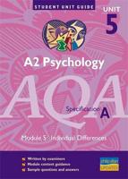 A2 Psychology, Unit 5, AQA Specification A. Module 5 Individual Differences