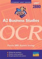 A2 Business Studies, Unit 2880, OCR. Module 2880 Business Strategy