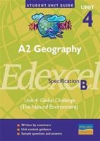 A2 Geography, Unit 4, Edexcel Specification B. Unit 4 Global Challenge (The Natural Environment)