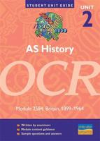AS History, Unit 2, OCR. Module 2584 Britain, 1899-1964