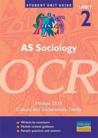 AS Sociology, Unit 2, OCR. Module 2533 Culture and Socialisation : Family