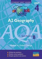 A2 Geography, Unit 4, AQA Specification B. Module 4 Global Change