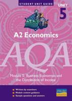 A2 Economics, Unit 5, AQA. Module 5 Business Economics and the Distribution of Income