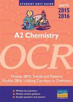A2 Chemistry, Units 2815 & 2816. Module 2815, Module 2816 Trends and Patterns [And] Unifying Concepts in Chemistry