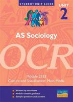 AS Sociology, Unit 2, OCR. Module 2533 Culture and Socialisation : Mass Media