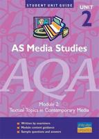 AS Media Studies, Unit 2, AQA. Module 2 Textual Topics in Contemporary Media