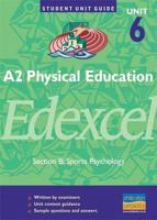 A2 Physical Education, Unit 6(B). Section B Sports Psychology