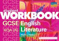 GCSE English: AQA (A) Literature Student Workbook