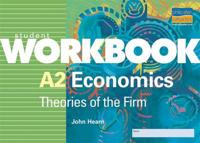 A2 Economics: Theories of the Firm Student Workbook