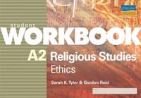 A2 Religious Studies: Ethics Student Workbook