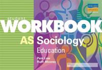 AS Sociology: Education Student Workbook