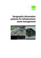 Geographic Information Systems for Infrastructure Asset Management