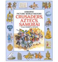 Crusaders, Samurai and Aztecs