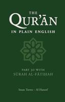 The Qur'an in Plain English. Part 30 Surahs 78-114 and Surah Al-Fatiah