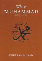 Who Is Muhammad, Peace Be Upon Him
