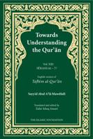 Towards Understanding the Qur'an Vol. XIII Sürahs 66-77