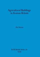 Agricultural Buildings in Roman Britain