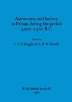 Astronomy and Society in Britain During the Period 4000-1500 B.C