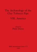 The Archaeology of the Clay Tobacco Pipe. 8 America