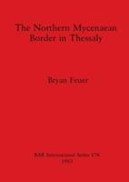 The Northern Mycenaean Border in Thessaly