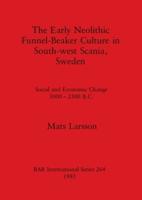 The Early Neolithic Funnel-Beaker Culture in South-West Scania, Sweden