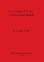An Analysis of Classic Lowland Maya Burials