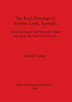 The Rock Paintings of Arnhem Land, Australia