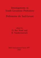 Investigations in South Levantine Prehistory
