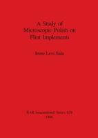 A Study of Microscopic Polish on Flint Implements