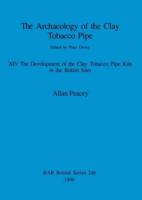 The Archaeology of the Clay Tobacco Pipe