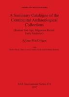 A Summary Catalogue of the Continental Archaeological Collections